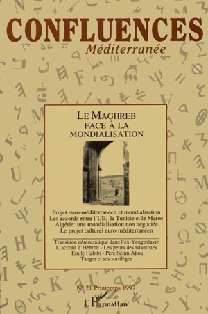 Confluences Méditerranée, n° 21. Le Maghreb face à la mondialisation