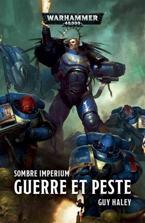 Sombre Imperium. Vol. 2. Guerre et peste - Guy Haley