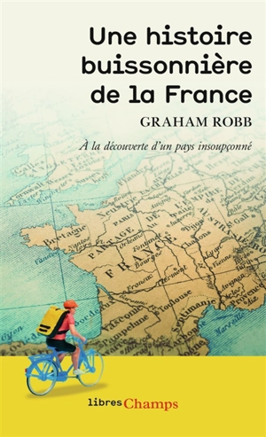 Une histoire buissonnière de la France - Graham Robb