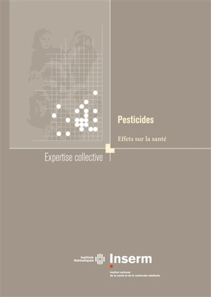 Pesticides : effets sur la santé - Institut national de la santé et de la recherche médicale (France)