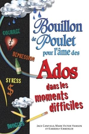 Bouillon de poulet pour l'âme des ados dans les moments difficiles - Jack Canfield