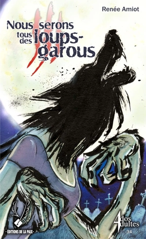 Nous serons tous des loups-garous - Renée Amiot