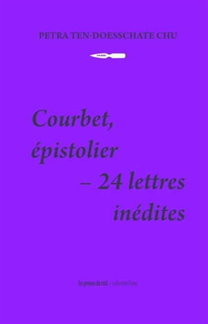 Courbet, épistolier : 24 lettres inédites - Gustave Courbet