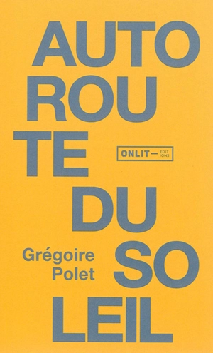 Autoroute du soleil - Grégoire Polet