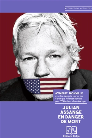 Julian Assange en danger de mort - Aymeric Monville