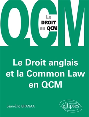 Le droit anglais et la Common law en QCM - Jean-Eric Branaa