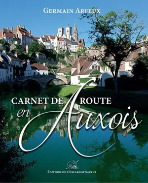 Carnet de route en Auxois - Germain Arfeux