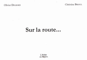 Sur la route... - Olivier Delbard