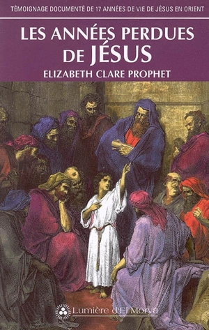 Les Années perdues de Jésus - Elizabeth Clare Prophet