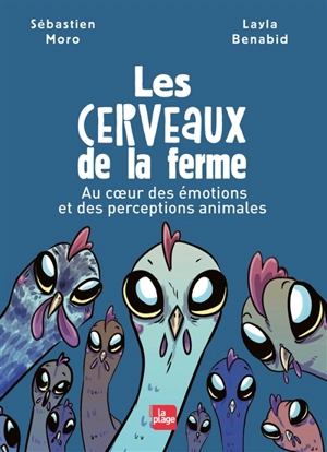 Les cerveaux de la ferme : au coeur des émotions et des perceptions animales - Sébastien Moro