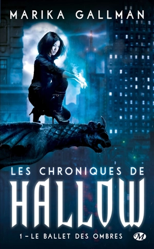 Les chroniques de Hallow. Vol. 1. Le ballet des ombres - Marika Gallman