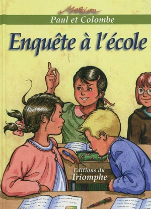 Paul et Colombe. Vol. 10. Enquête à l'école - Marion Raynaud de Prigny