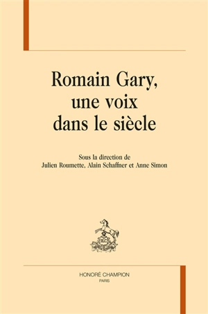 Romain Gary, une voix dans le siècle