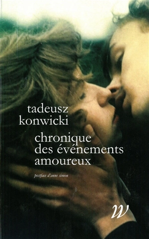 Chronique des événements amoureux - Tadeusz Konwicki