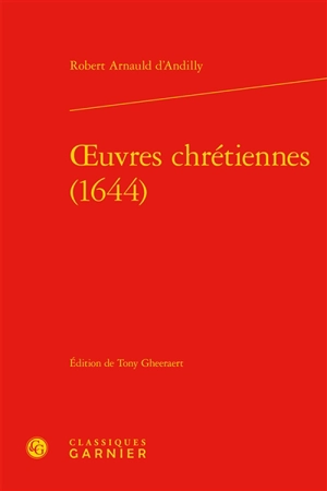 Oeuvres chrétiennes (1644) - Robert Arnauld d'Andilly