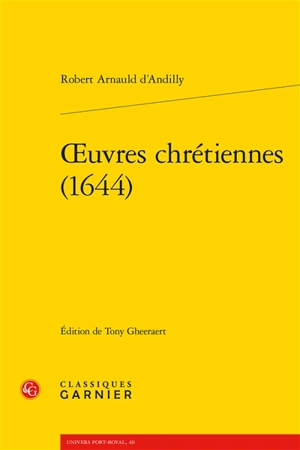 Oeuvres chrétiennes (1644) - Robert Arnauld d'Andilly