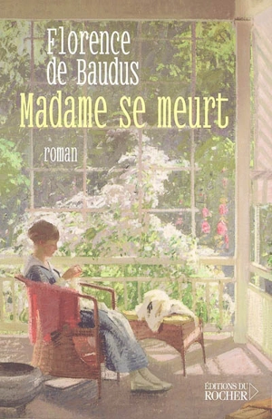 Madame se meurt - Florence de Baudus