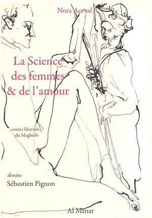 La science des femmes & de l'amour : contes libertins du Maghreb - Nora Aceval