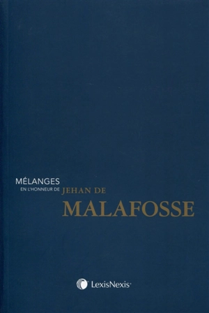 Mélanges en l'honneur du professeur Jehan de Malafosse : entre nature et humanité