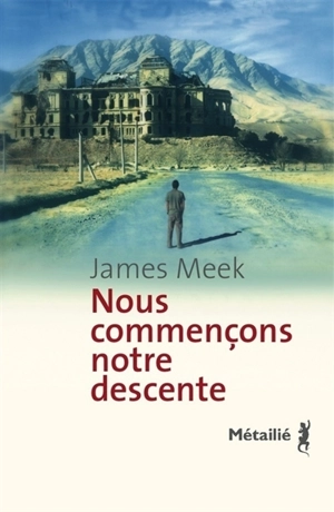 Nous commençons notre descente - James Meek