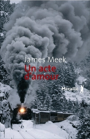 Un acte d'amour - James Meek