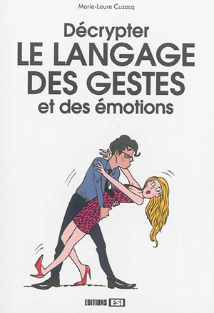 Décrypter le langage des gestes et des émotions - Marie-Laure Cuzacq
