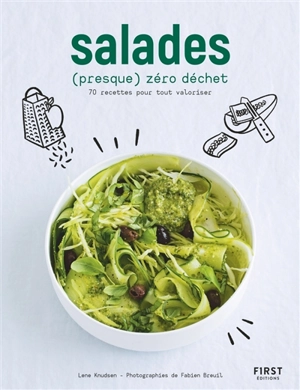 Salades (presque) zéro déchet : 70 recettes pour tout valoriser - Lene Knudsen