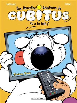 Les nouvelles aventures de Cubitus. Vol. 12. Vu à la télé ! - Erroc