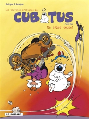 Les nouvelles aventures de Cubitus. Vol. 1. En avant toute ! - Rodrigue