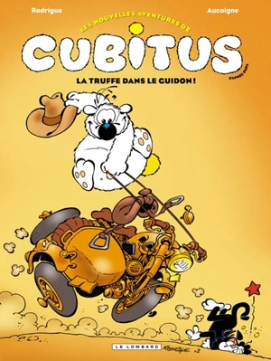 Les nouvelles aventures de Cubitus. Vol. 5. La truffe dans le guidon ! - Rodrigue