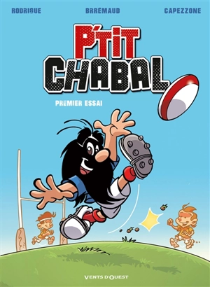 P'tit Chabal. Vol. 1. Premier essai - Michel Rodrigue