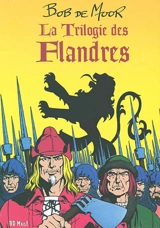 La trilogie des Flandres : coffret triptyque - Bob De Moor