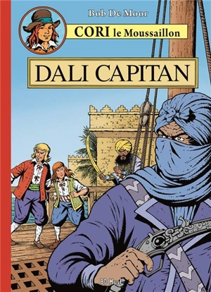 Cori le moussaillon. Vol. 5. Dali Capitan - Bob De Moor