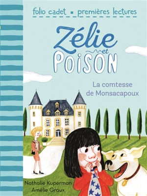 Zélie et Poison. Vol. 2. La comtesse de Monsacapoux - Nathalie Kuperman