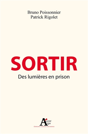 Sortir : des lumières en prison - Bruno Poissonnier