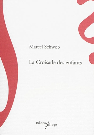 La croisade des enfants - Marcel Schwob