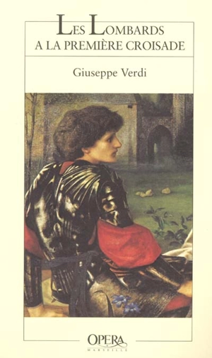 Les Lombards à la première croisade. I Lombardi alla prima crociata - Giuseppe Verdi