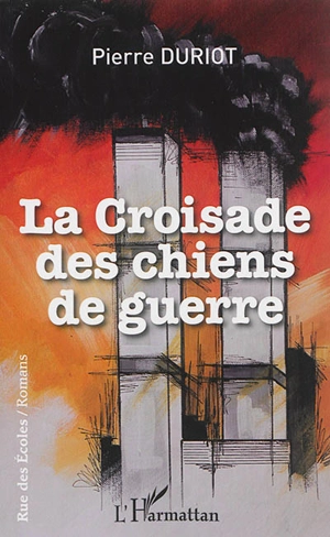 La croisade des chiens de guerre - Pierre Duriot