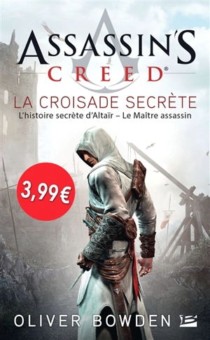 Assassin's creed. Vol. 3. La croisade secrète - Oliver Bowden