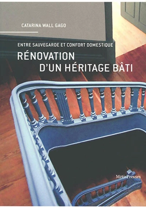 Rénovation d'un héritage bâti : entre sauvegarde et confort domestique - Catarina Wall Gago