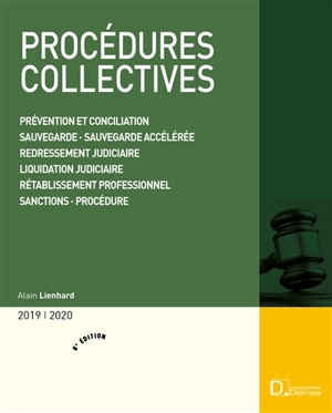 Procédures collectives 2019-2020 : prévention et conciliation, sauvegarde, sauvegarde accélérée, redressement judiciaire, liquidation judiciaire, rétablissement professionnel, sanctions, procédure - Alain Lienhard