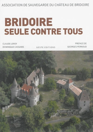 Bridoire : 23 ans, seule contre tous - Association de sauvegarde du château de Bridoire