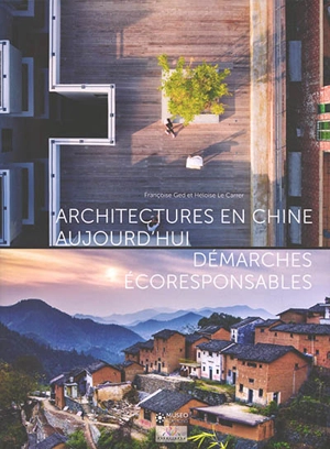 Architectures en Chine aujourd'hui : démarches écoresponsables - Françoise Ged