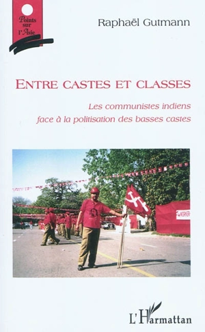 Entre castes et classes : les communistes indiens face à la possibilité des basses castes - Raphaël Gutmann