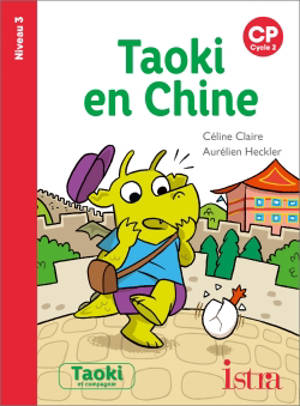 Taoki en Chine : CP, cycle 2 : niveau 3 - Céline Claire