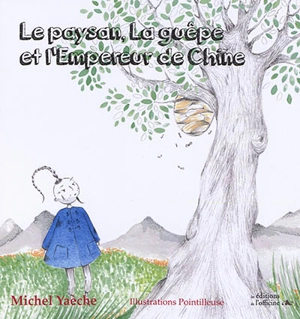 Le paysan, la guêpe et l'empereur de Chine - Michel Yaèche