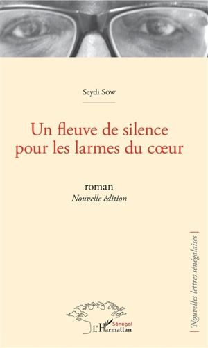 Un fleuve de silence pour les larmes du coeur - Seydi Sow