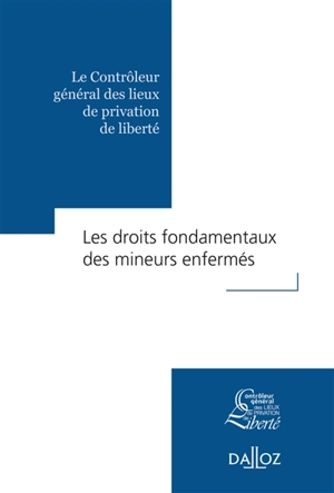 Les droits fondamentaux des mineurs enfermés - Contrôleur général des lieux de privation de liberté (France)