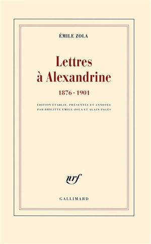 Lettres à Alexandrine : 1876-1901 - Emile Zola