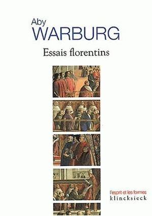 Essais florentins - Aby Moritz Warburg